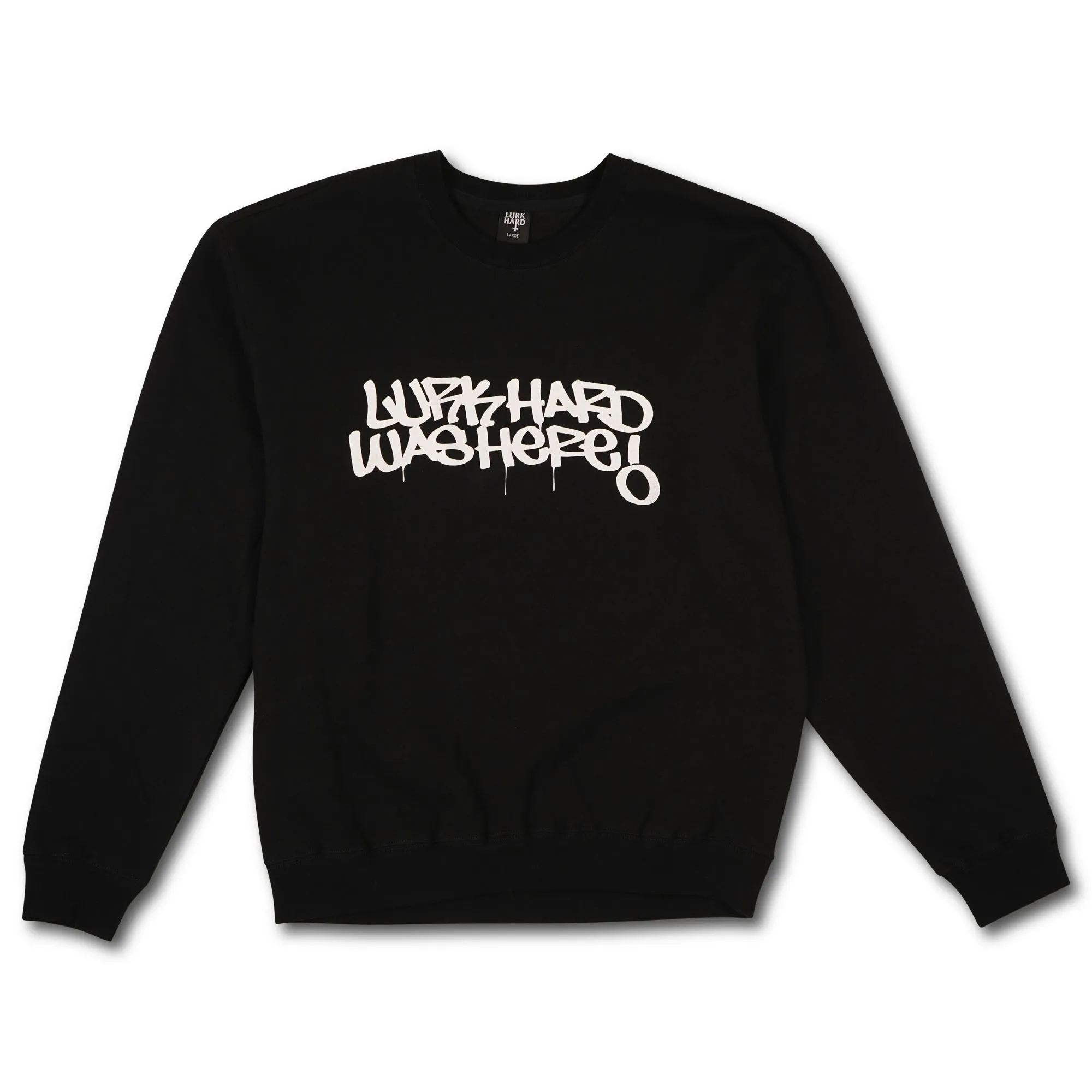 Lurk Hard Wuz Here Crewneck Black